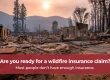 Are you ready for a wildfire insurance claim?